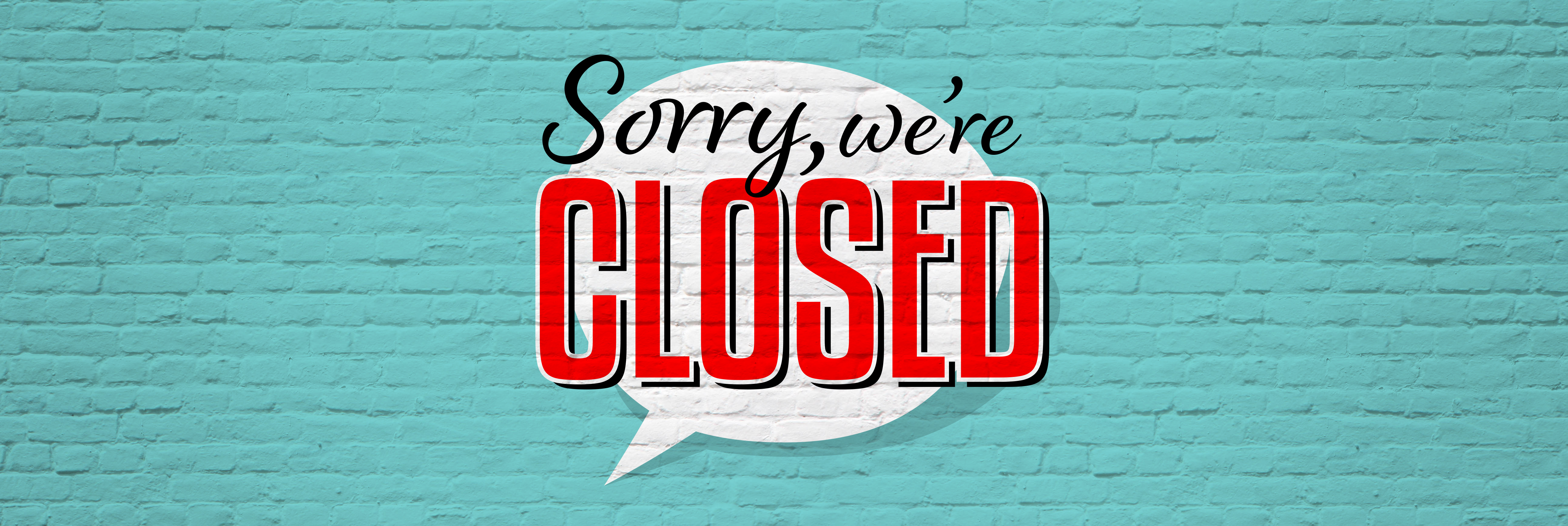 Sorry We Are Closed
